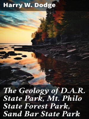 cover image of The Geology of D.A.R. State Park, Mt. Philo State Forest Park, Sand Bar State Park